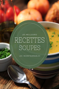 Les meilleures recettes Soupes - Les incontournables