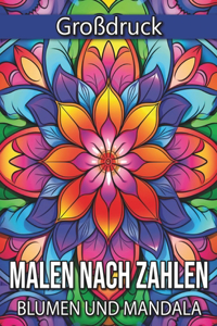 Großdruck Blumen und Mandala Malen nach Zahlen