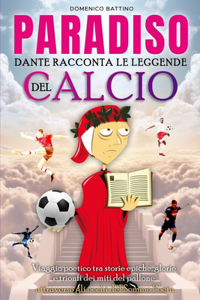 Paradiso, Dante racconta le Leggende del Calcio