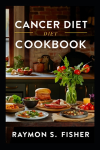 Cancer Diet Cookbook