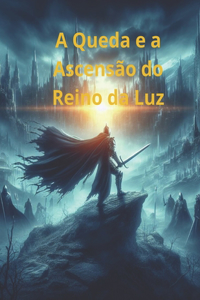 A Queda e a Ascensão do Reino da Luz