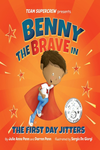 Benny the Brave in The First Day Jitters (Team Supercrew Series)