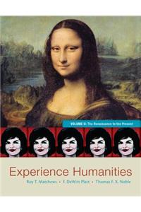 Experience Humanities, Volume II: The Renaissance to the Present