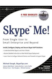Skype Me! From Single User to Small Enterprise and Beyond