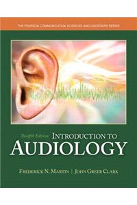 Introduction to Audiology, Enhanced Pearson Etext with Loose-Leaf Version -- Access Card Package