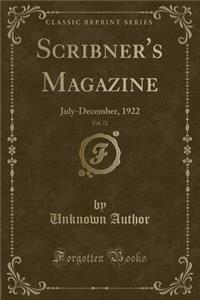 Scribner's Magazine, Vol. 72: July-December, 1922 (Classic Reprint)