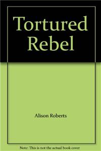 Tortured Rebel