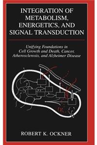 Integration of Metabolism, Energetics, and Signal Transduction