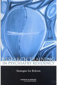 Research Training in Psychiatry Residency