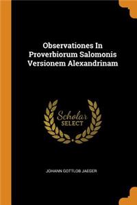 Observationes In Proverbiorum Salomonis Versionem Alexandrinam