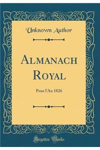 Almanach Royal: Pour l'An 1826 (Classic Reprint)