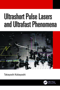 Ultrashort Pulse Lasers and Ultrafast Phenomena