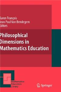 Philosophical Dimensions in Mathematics Education