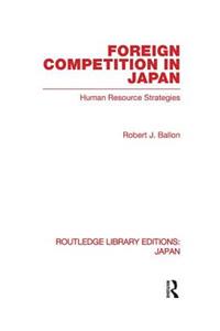 Foreign Competition in Japan