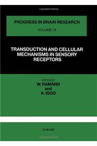 Transduction and Cellular Mechanisms in Sensory Receptors (Progress in Brain Research)