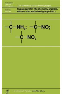 The Chemistry of Amino, Nitroso, Nitro and Related Groups, Supplement F2