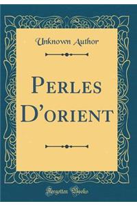 Perles d'Orient (Classic Reprint)