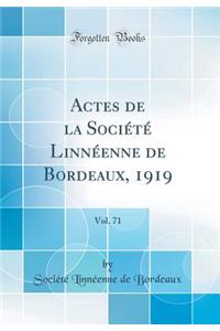Actes de la Société Linnéenne de Bordeaux, 1919, Vol. 71 (Classic Reprint)