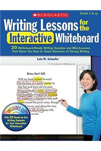 Writing Lessons for the Interactive Whiteboard: Grades 5 & Up