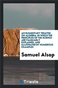 An Elementary Treatise on Algebra