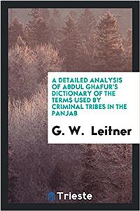 Detailed Analysis of Abdul Ghafur's Dictionary of the Terms Used by Criminal Tribes in the Panjab
