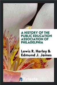 History of the Public Education Association of Philadelphia