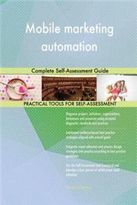 Mobile marketing automation Complete Self-Assessment Guide