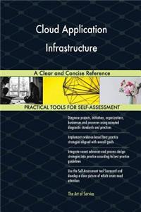 Cloud Application Infrastructure A Clear and Concise Reference