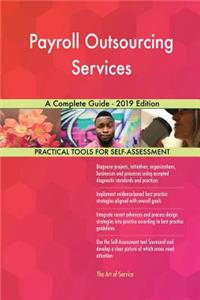 Payroll Outsourcing Services A Complete Guide - 2019 Edition