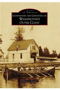 Lighthouses and Lifesaving on Washington's Outer Coast