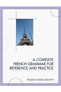 Complete French Grammar for Reference and Practice