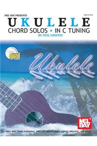 Ukulele Chord Solos in C Tuning
