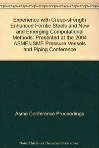EXPERIENCE WITH CREEP-STRENGTH ENHANCED FERRITIC STEELS AND NEW AND EMERGING COMPUTATIONAL METHODS (H01258)