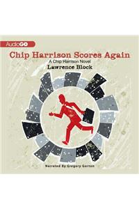 Chip Harrison Scores Again Lib/E