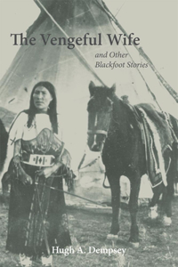 Vengeful Wife and Other Blackfoot Stories