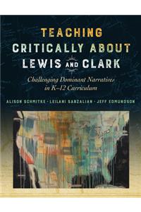 Teaching Critically About Lewis and Clark