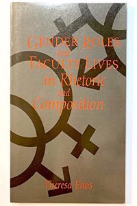 Gender Roles and Faculty Lives in Rhetoric and Composition