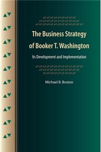The Business Strategy of Booker T. Washington