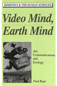 Video Mind, Earth Mind