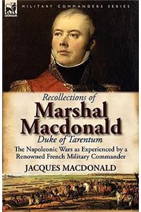 Recollections of Marshal MacDonald, Duke of Tarentum