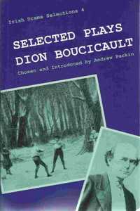 Selected Plays of Dion Boucicault