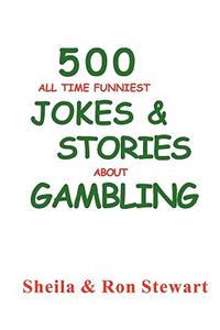 500 All Time Funniest Jokes & Stories About Gambling