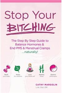 Stop Your Bitching... Naturally!