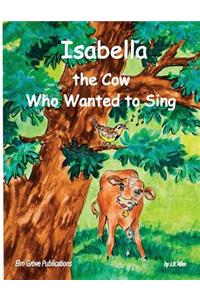 Isabella, The Cow Who Wanted To Sing