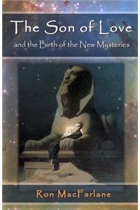 Son of Love and the Birth of the New Mysteries