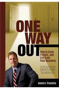 One Way Out: How to Grow, Protect, and Exit from Your Business