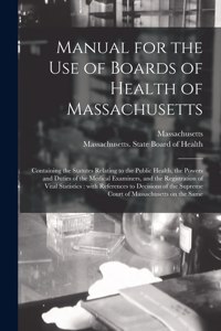 Manual for the Use of Boards of Health of Massachusetts