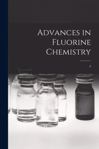 Advances in Fluorine Chemistry; 3