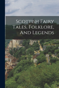 Scottish Fairy Tales, Folklore, And Legends