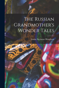Russian Grandmother's Wonder Tales